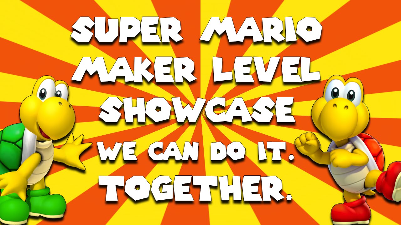 Super Mario Maker - Level Showcase - We can do it. Together. - YouTube