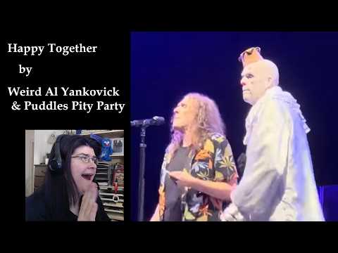 Happy Together by Weird Al Yankovick & Puddles Pity Party  | So Excited!  Music Reaction Video