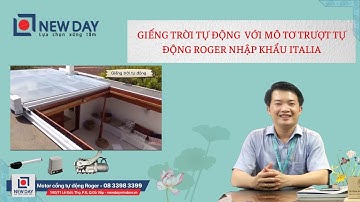 Giếng trời tự động với mô tơ trượt tự động Roger Italia[cổng tự động New Day]| Hotline 08 3398 3399