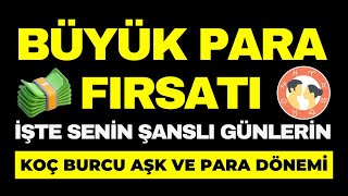 Koç Burcu - Hayatının Değişimine Hazır Mısın