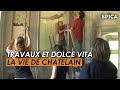 Travaux et dolce vita, leur folle vie de châtelain