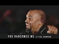 Phil Thompson - "You Ransomed Me" (OFFICIAL) live recording