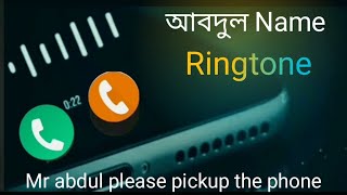 [Abdullah ringtone]mr Abdul please pickup the phone