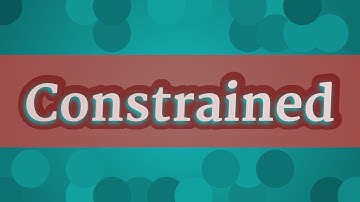 CONSTRAINED pronunciation • How to pronounce CONSTRAINED