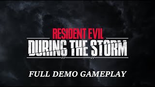 Resident Evil: During The Storm Demo  - ALL ENDINGS [No Commentary]