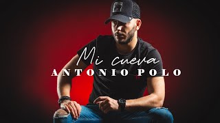 Mi Cueva - ANTONIO POLO (Lyric video)