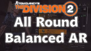 The Division 2: All Round Balanced Assault Rifle Build for Heroic content.