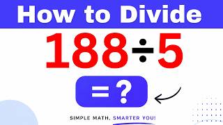 188÷5  Divide 188 by 5 (Long division Method)