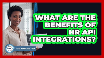 What Are The Benefits Of HR API Integrations?