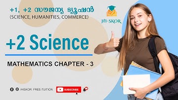 MATHEMATICS - CHAPTER -3 ​PART -1| MATHS Tuition Class | HSE Free Plus Two Tuition 2022 | Hiskor
