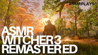 ASMR: THE WITCHER 3 REMASTERED - PART 1