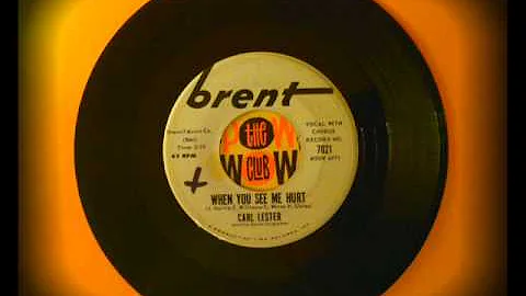 Carl Lester - When You See Me Hurt