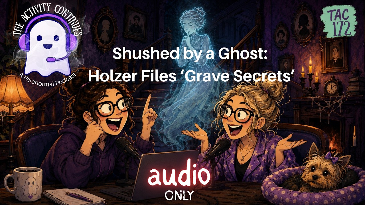172: Shushed by a Ghost [Audio No ads]