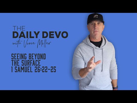 Seeing Beyond the Surface | 1 Samuel 26:22-25