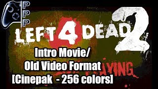 [PPP] Left 4 Dead 2 Intro [Old Video Format at 256 Colors]