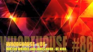Hoxton Whores and James Hurr - De Niro