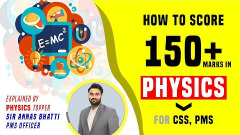 How to score 150+ marks in Physics for CSS, PMS | Annas Bhatti PMS | Mian Shafiq | Study River