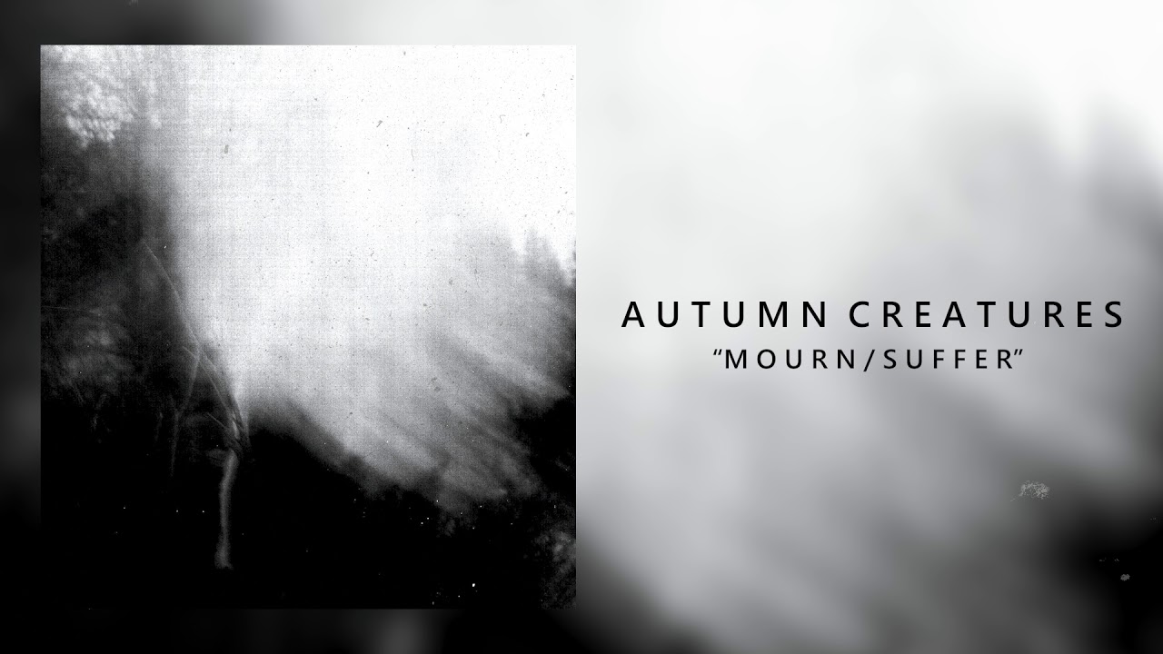 Autumn Creatures  -  Mourn/Suffer