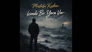 İçimde Bir Yara Var - Türkü 2026 Mustafa Keskin