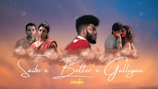 Saibo X Better X Galliyan Mashup | revibe | Ek Villain X Better X Bollywood | Tiktok Remix | Resimi