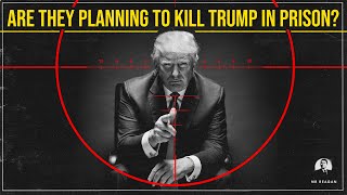 Will They Kill Trump?