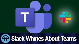 Slack Whines to the EU About Teams