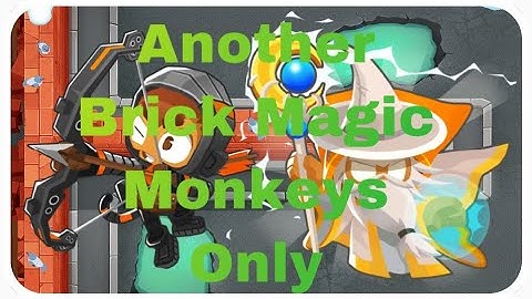Btd6: another brick magic only guide (no monkey knowledge)