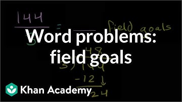 Multiplication, division word problems: how many field goals? | Arithmetic | Khan Academy