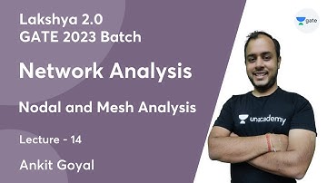 Nodal and Mesh Analysis | L 14 | Network Analysis | Lakshya 2.0 GATE 2023 Batch #AnkitGoyal