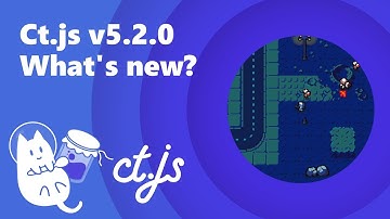 Ct.js v5.2.0 — what