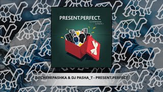 dj Cherepashka & dj Pasha_T - Mixtape: Present​.​Perfect (2020)