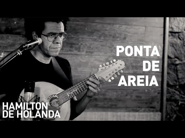 Hamilton De Holanda - Ponta de Areia