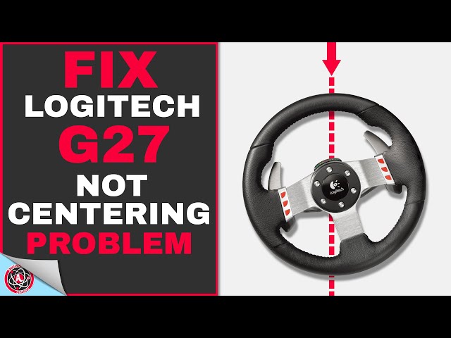 Logitech G27 Racing Wheel Fix - Tools / Others 