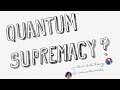 Quantum Supremacy?