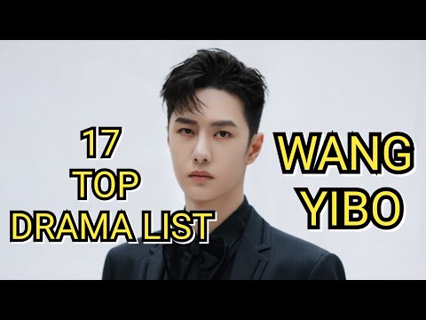 17 TOP DRAMA LIST WANG YIBO