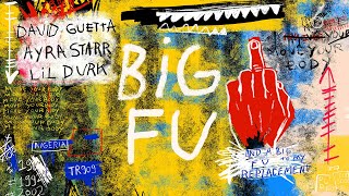 David Guetta, Ayra Starr & Lil Durk - Big Fu (Lyric Video)