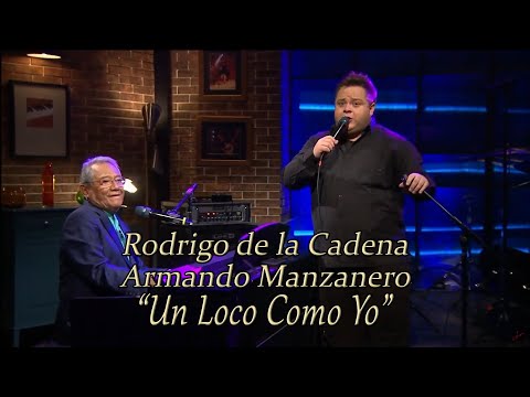 Un Loco Como Yo-Armando Manzanero y Rodrigo de la Cadena-Programa "Música Maestro"