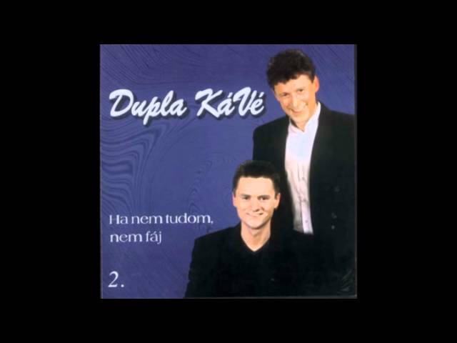 Dupla KáVé - Ha nem tudom, nem fáj - Vocal - 2. album - 1999 class=