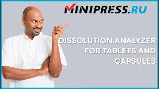 Dissolution analyzer for tablets and capsules