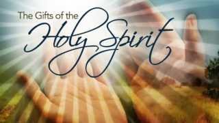 The Gifts of the Holy Spirit