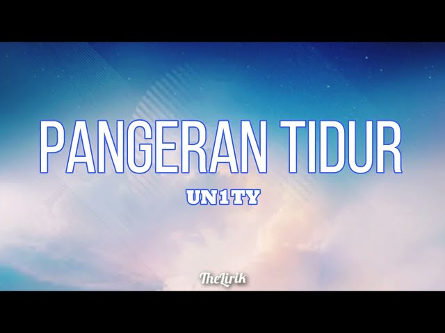 UN1TY - PANGERAN TIDUR (Lyrics) | Lirik Lagu class=