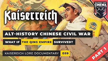 Qing Empire Restored ~ Kaiserreich Alt-History Documentary [E09]