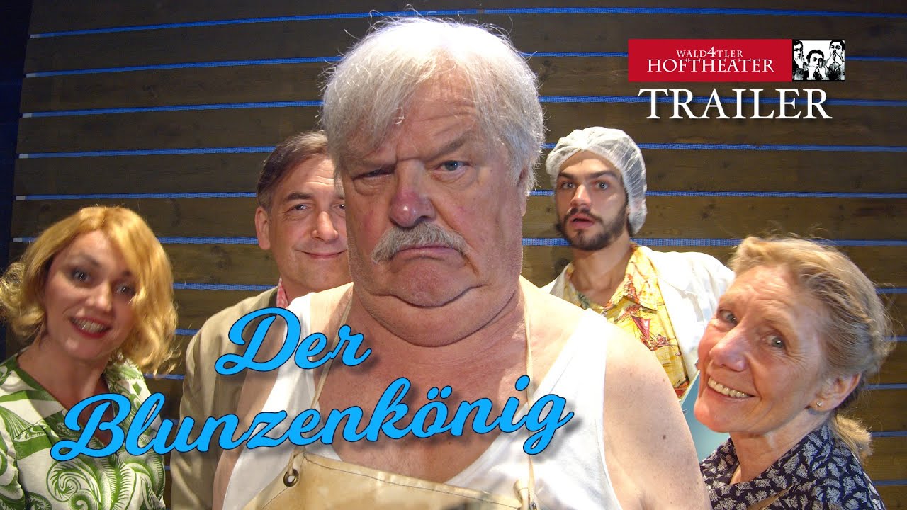 Der Blunzenkönig - Wald4tler Hoftheater
