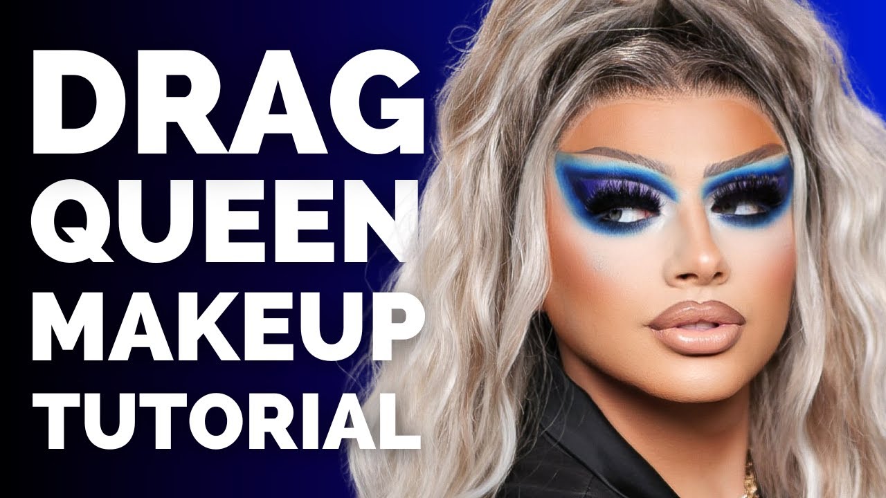 Drag Queen Makeup Tutorial What You