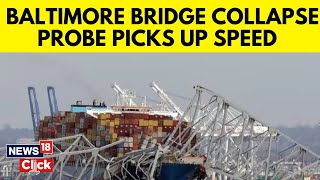 Baltimore Bridge Collapse | Investigation Speeds Up As Divers Search For Missing Workers | N18V