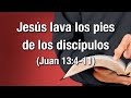 Jesús lava los pies de los discípulos (Juan 13:4-11)