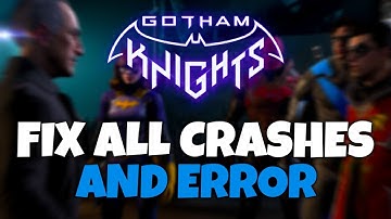 How to Fix Gotham Knights All Error | Crashing, Freezing, Not Launching & Black Screen