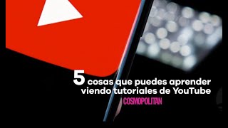 5 cosas que puedes aprender viendo tutoriales en YouTube