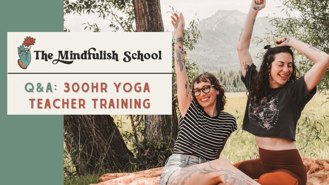 Learn about the incredible 300HR YTT / The Mindfulish School