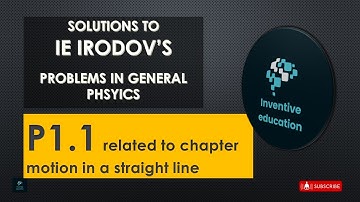 P1.1 Solution to IRODOV’S Problems in general physics – kinematics (Motion is straight line)